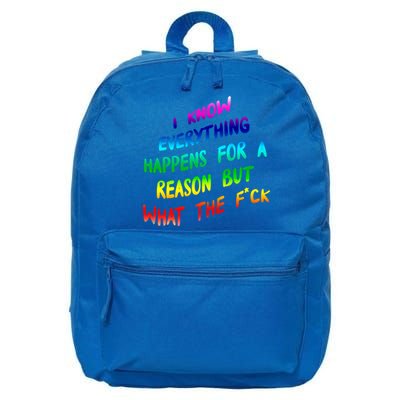 I Know Everything Happens Reason But Wtf Funny Gift 16 in Basic Backpack