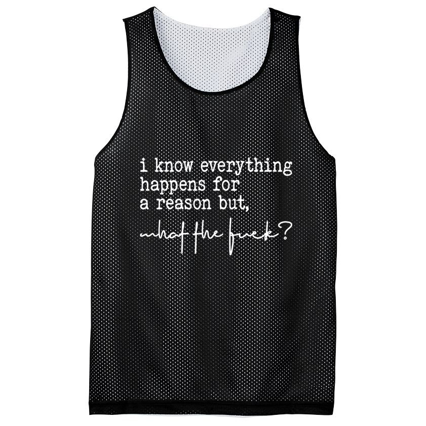 I Know Everything Happens For A Reason But What The Fuck Mesh Reversible Basketball Jersey Tank