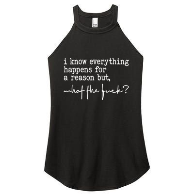 I Know Everything Happens For A Reason But What The Fuck Women's Perfect Tri Rocker Tank