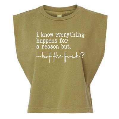 I Know Everything Happens For A Reason But What The Fuck Garment-Dyed Women's Muscle Tee