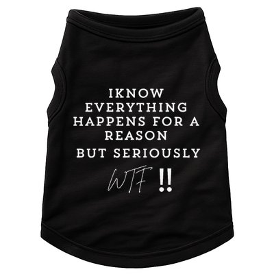 I Know Everything Happens For A Reason But Wtf Funny Doggie Tank