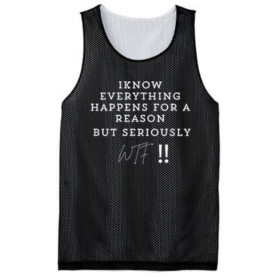 I Know Everything Happens For A Reason But Wtf Funny Mesh Reversible Basketball Jersey Tank