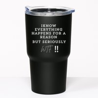 I Know Everything Happens For A Reason But Wtf Funny Tumbler