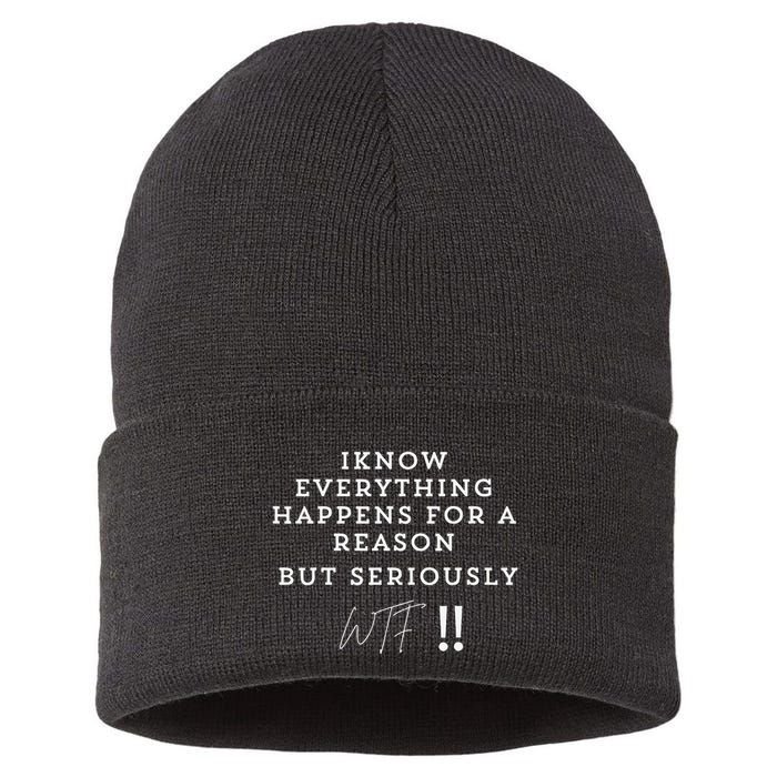 I Know Everything Happens For A Reason But Wtf Funny Sustainable Knit Beanie