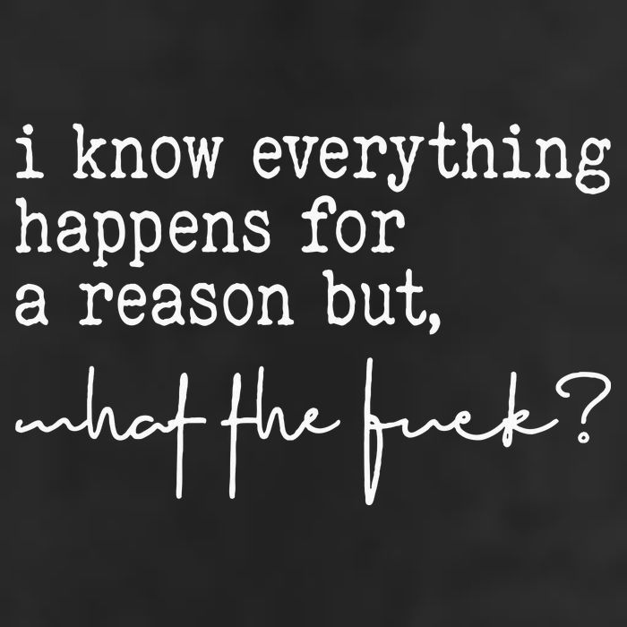 I Know Everything Happens For A Reason But What The Fuck Hat