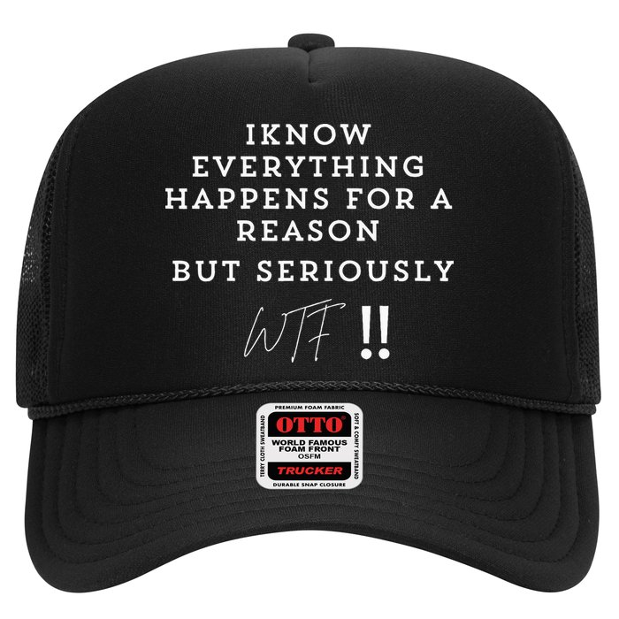 I Know Everything Happens For A Reason But Wtf Funny Trucker Hat