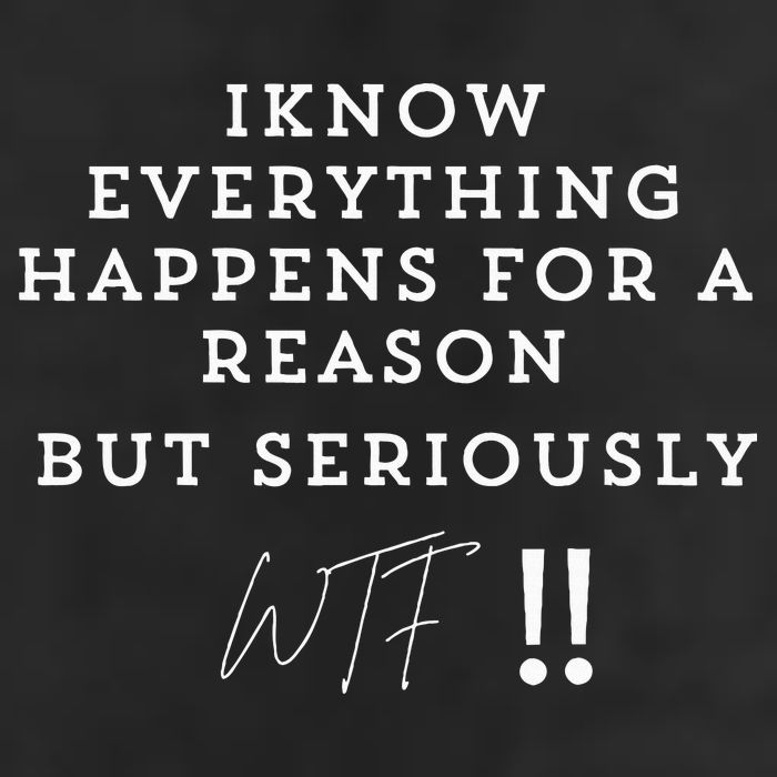 I Know Everything Happens For A Reason But Wtf Funny Trucker Hat