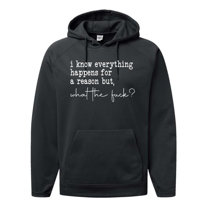 I Know Everything Happens For A Reason But Wtf Performance Fleece Hoodie