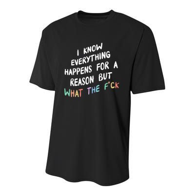 I Know Everything Happens For A Reason But Wtf Youth Performance Sprint T-Shirt