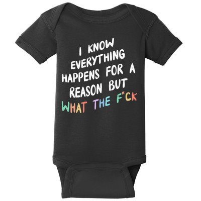 I Know Everything Happens For A Reason But Wtf Baby Bodysuit