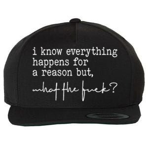 I Know Everything Happens For A Reason But What The Fuck Wool Snapback Cap