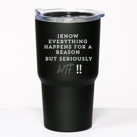 I Know Everything Happens For A Reason But Wtf Funny Tumbler