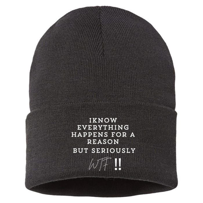 I Know Everything Happens For A Reason But Wtf Funny Sustainable Knit Beanie