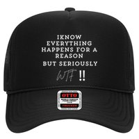 I Know Everything Happens For A Reason But Wtf Funny Trucker Hat