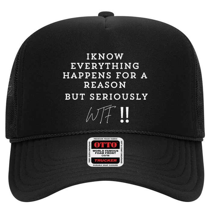 I Know Everything Happens For A Reason But Wtf Funny Trucker Hat