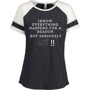 I Know Everything Happens For A Reason But Wtf Funny Enza Ladies Jersey Colorblock Tee