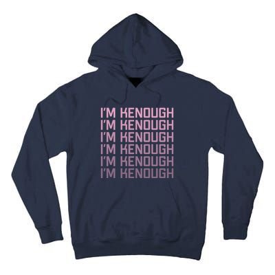 Im Kenough Funny Movie Slogan Fashion Statement Kenergy Trendy Saying Ringer Tall Hoodie