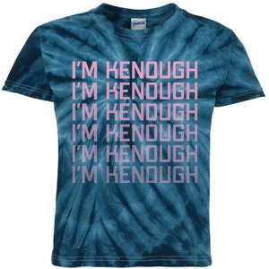 Im Kenough Funny Movie Slogan Fashion Statement Kenergy Trendy Saying Ringer Kids Tie-Dye T-Shirt