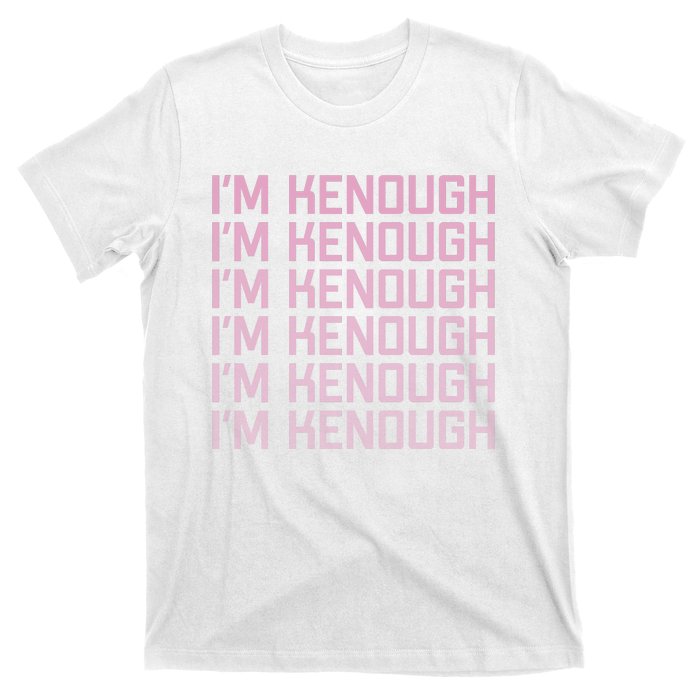 Im Kenough Funny Movie Slogan Fashion Statement Kenergy Trendy Saying Ringer T-Shirt