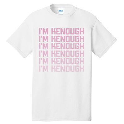 Im Kenough Funny Movie Slogan Fashion Statement Kenergy Trendy Saying Ringer Tall T-Shirt