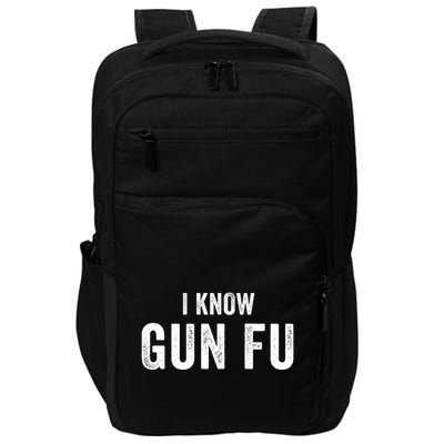 I Know Gun Fu Funny Gun Lover Gun Kata Bullet Ballet Gymnastic Gunplay Impact Tech Backpack