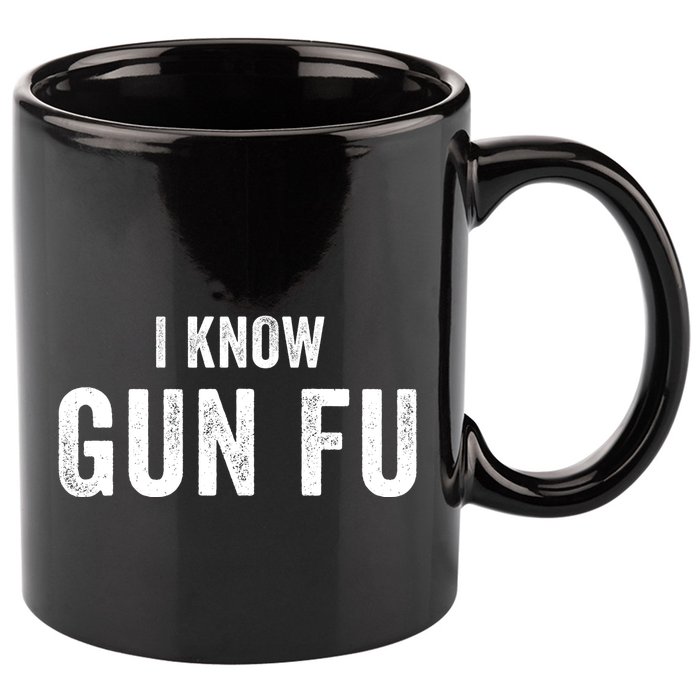 I Know Gun Fu Funny Gun Lover Gun Kata Bullet Ballet Gymnastic Gunplay 11oz C Handle Ceramic Mug