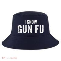 I Know Gun Fu Funny Gun Lover Gun Kata Bullet Ballet Gymnastic Gunplay Cool Comfort Performance Bucket Hat