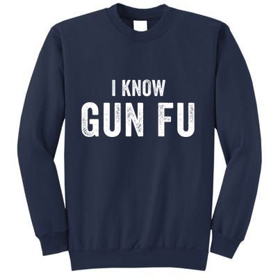 I Know Gun Fu Funny Gun Lover Gun Kata Bullet Ballet Gymnastic Gunplay Sweatshirt