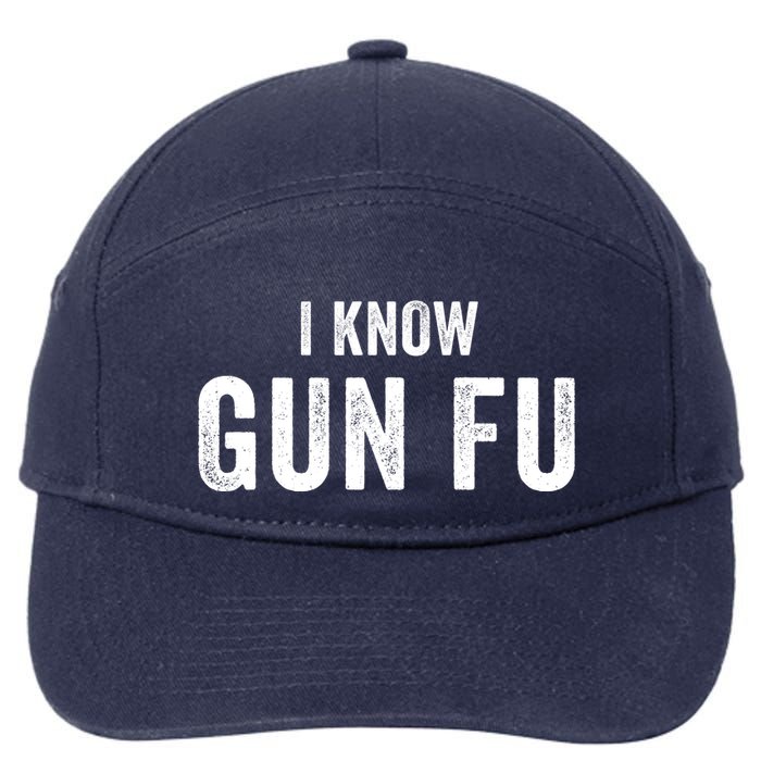 I Know Gun Fu Funny Gun Lover Gun Kata Bullet Ballet Gymnastic Gunplay 7-Panel Snapback Hat