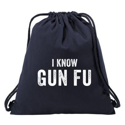I Know Gun Fu Funny Gun Lover Gun Kata Bullet Ballet Gymnastic Gunplay Drawstring Bag
