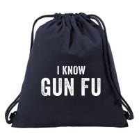I Know Gun Fu Funny Gun Lover Gun Kata Bullet Ballet Gymnastic Gunplay Drawstring Bag