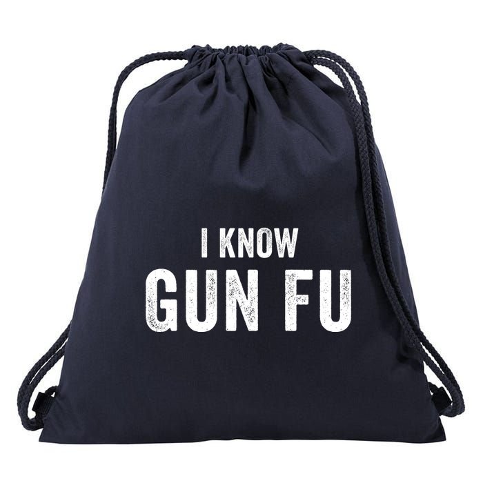 I Know Gun Fu Funny Gun Lover Gun Kata Bullet Ballet Gymnastic Gunplay Drawstring Bag