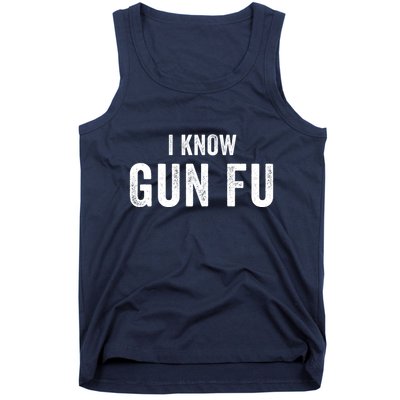 I Know Gun Fu Funny Gun Lover Gun Kata Bullet Ballet Gymnastic Gunplay Tank Top