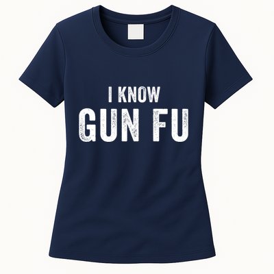 I Know Gun Fu Funny Gun Lover Gun Kata Bullet Ballet Gymnastic Gunplay Womens T-Shirt