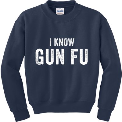 I Know Gun Fu Funny Gun Lover Gun Kata Bullet Ballet Gymnastic Gunplay Kids Sweatshirt