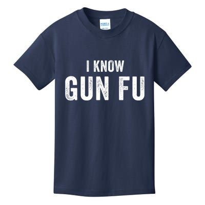 I Know Gun Fu Funny Gun Lover Gun Kata Bullet Ballet Gymnastic Gunplay Kids T-Shirt