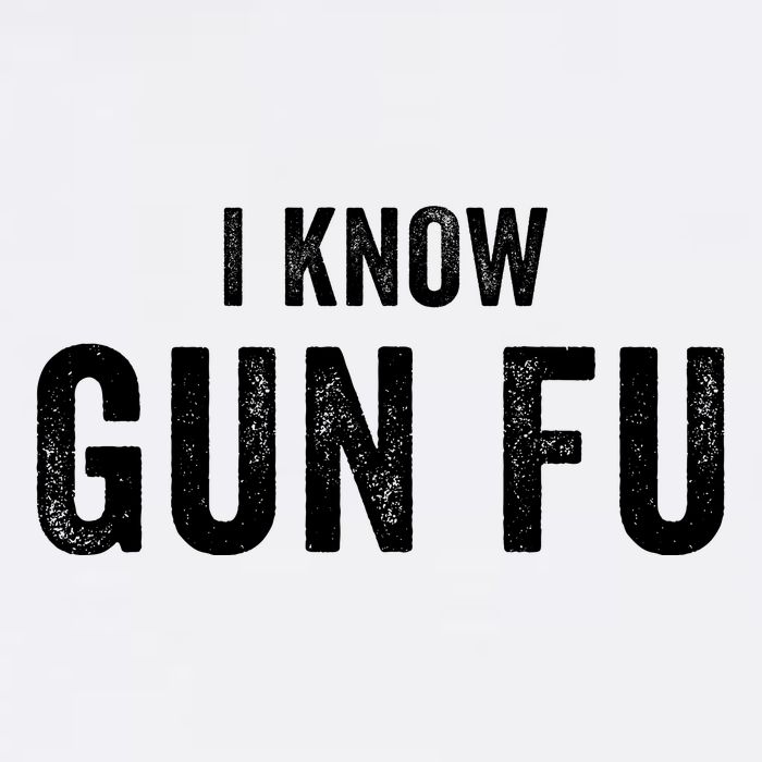 I Know Gun Fu Funny Gun Lover Gun Kata Bullet Ballet Gymnastic Gunplay Garment-Dyed Sweatshirt