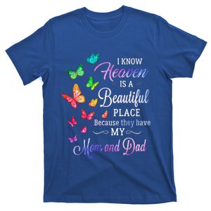 I Know Heaven Is A Beautiful Place Because They Have My Mom Gift T-Shirt