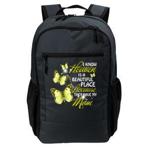 I Know Heaven Is A Beautiful Place Because They Have My Mom Cool Gift Daily Commute Backpack