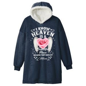 I Know Heaven Is A Beautiful Place They Have My Mom Gift Hooded Wearable Blanket