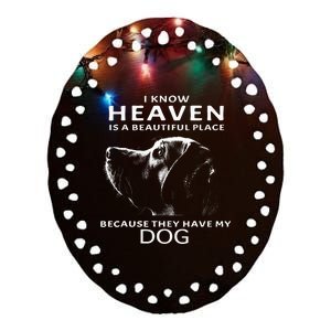 I Know Heaven Is A Beautiful Place Because They Have My Dog Ceramic Oval Ornament