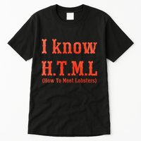 I Know Html How To Meet Lobsters Tall T-Shirt