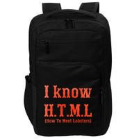I Know Html How To Meet Lobsters Impact Tech Backpack