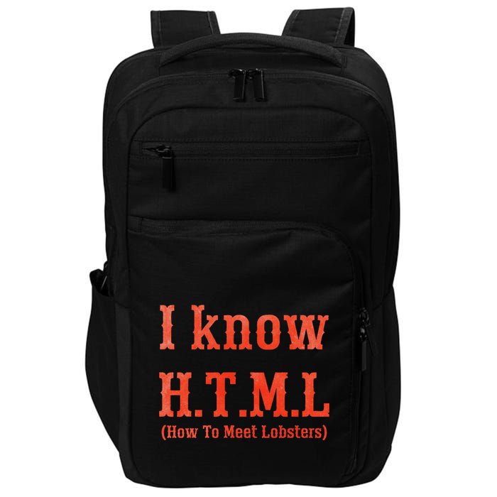 I Know Html How To Meet Lobsters Impact Tech Backpack