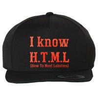 I Know Html How To Meet Lobsters Wool Snapback Cap
