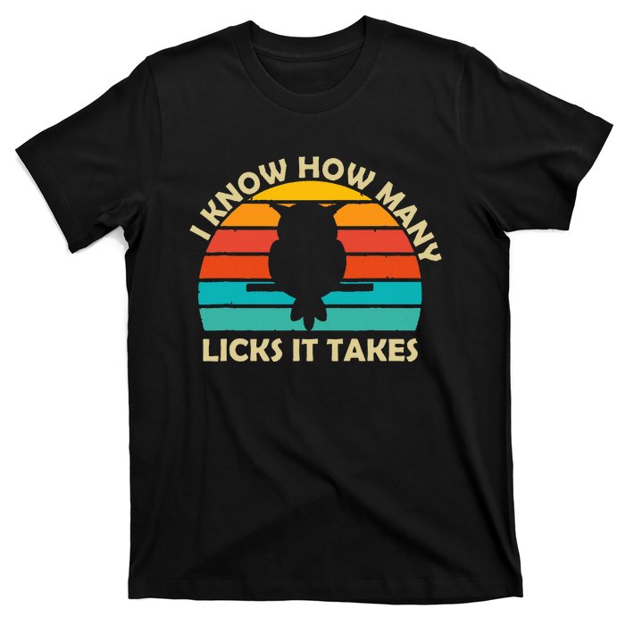 I Know How Many Licks It Takes Funny Candy Lover Lollipop T-Shirt