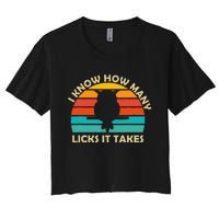 I Know How Many Licks It Takes Funny Candy Lover Lollipop Women's Crop Top Tee