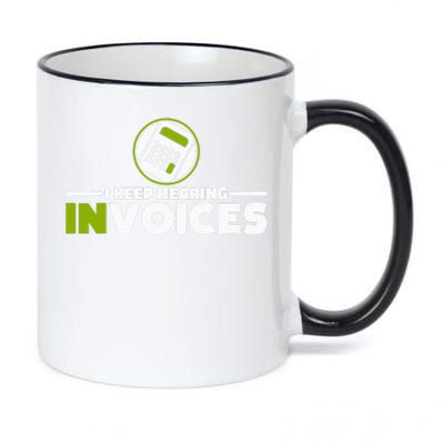 I Keep Hearing Invoices Accounting And Bookkeeping 11oz Black Color Changing Mug