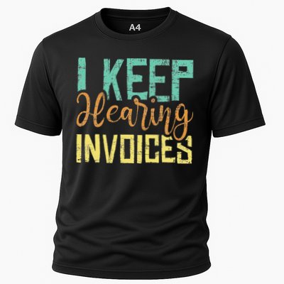 I Keep Hearing Invoices Accountant Bookkeeper Tax Auditor Performance Shirt