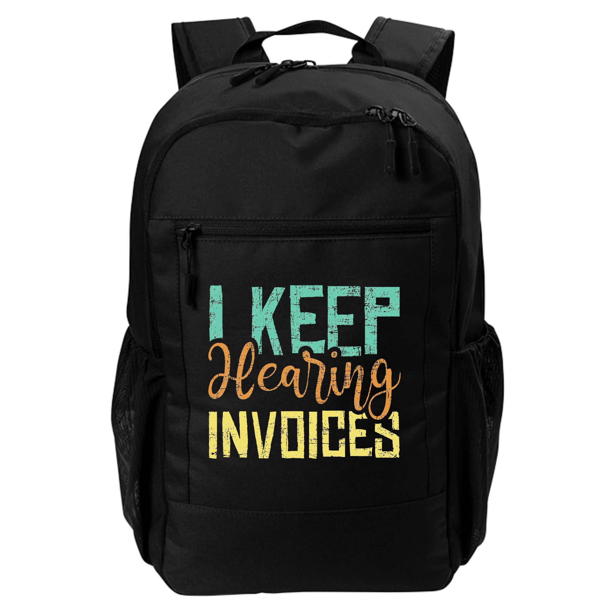 I Keep Hearing Invoices Accountant Bookkeeper Tax Auditor Backpack